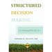 Structured Decision Making: For Managing Work and Life