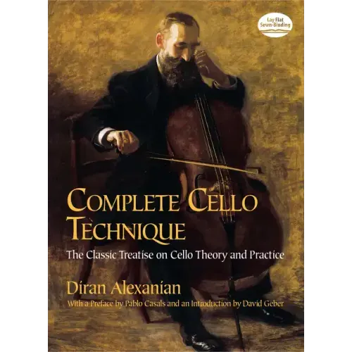 Complete Cello Technique: The Classic Treatise on Cello Theory and Practice
