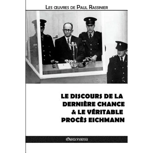 Le discours de la dernière chance & Le véritable procès Eichmann