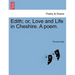 Edith; Or, Love and Life in Cheshire. a Poem.