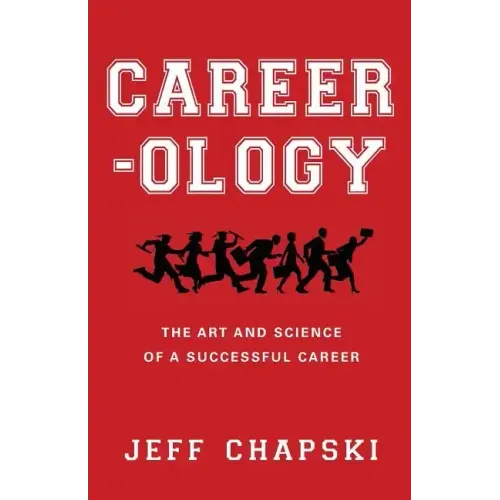 Career-ology: The Art and Science of a Successful Career