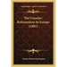 The Counter-Reformation In Europe (1901)