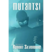 Mutants: Science Fiction Stories by Poul Anderson, Frederik Pohl, James Blish, and more!