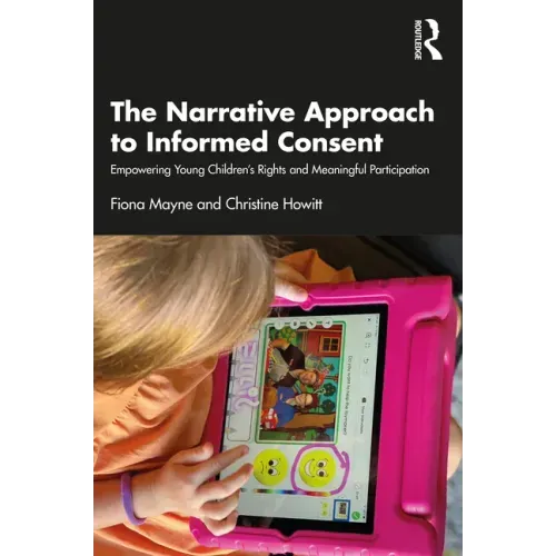 The Narrative Approach to Informed Consent: Empowering Young Children's Rights and Meaningful Participation