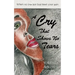 A Cry That Shows No Tears