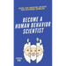 Become A Human Behavior Scientist: Observe, Read, Understand, and Decode People With Minimal Information