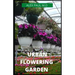 Comprehensive Guide of Urban Flowering Garden: Prefect Guide Grow, Harvest, and Arrange Stunning Seasonal Blooms (Gardening Book for Beginners, A and