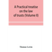 A practical treatise on the law of trusts (Volume II)