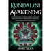 Kundalini Awakening: An Essential Guide to Achieving Higher Consciousness, Opening the Third Eye, Balancing Your Chakras, and Understanding