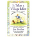 It Takes a Village Idiot: A Memoir of Life After the City
