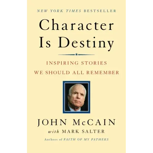 Character Is Destiny: Inspiring Stories We Should All Remember