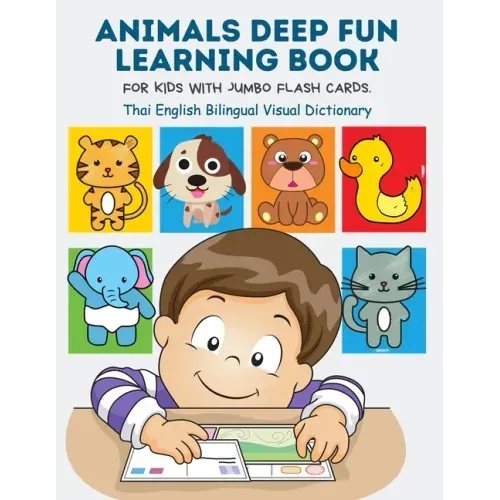 Animals Deep Fun Learning Book for Kids with Jumbo Flash Cards. Thai English Bilingual Visual Dictionary: My Childrens learn flashcards alphabet traci