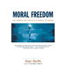 Moral Freedom: The Search for Virtue in a World of Choice
