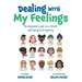 Dealing With My Feelings: An Essential Guide to a Child's Well Being & Prosperity