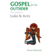 Gospel for the Outsider: The Gospel in Luke & Acts