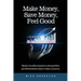 Make Money, Save Money, Feel Good: Master the Skills Required to Sell Quantified and Differentiated Value in Today's Economy