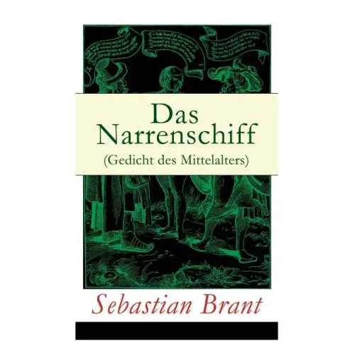 Das Narrenschiff (Gedicht des Mittelalters): Illustrierte Ausgabe