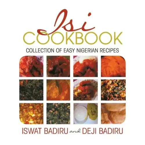 Isi Cookbook: Collection of Easy Nigerian Recipes