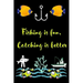 Fishing is fun, Catching is better: A very beutiful colouring book for fishing interested man, woman & children