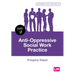 Anti-Oppressive Social Work Practice