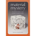 Material Mystery: The Flesh of the World in Three Mythic Bodies