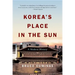 Korea's Place in the Sun: A Modern History