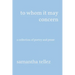 to whom it may concern: a collection of poetry and prose