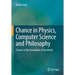 Chance in Physics, Computer Science and Philosophy: Chance as the Foundation of the World