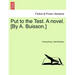 Put to the Test. a Novel. [By A. Buisson.]