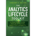 The Analytics Lifecycle Toolkit: A Practical Guide for an Effective Analytics Capability