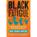 Black Fatigue: How Racism Erodes the Mind, Body, and Spirit