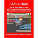 I Am a Hero: A True Story About Living with Paranoid Schizophrenia and Obsessive-Compulsive Disorder