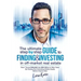 The Ultimate Step By Step Guide To Finding & Investing In Off-Market Real Estate: How I Turned $39,000 Into $50 Million In Nine Years By Finding And U