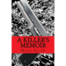 A Killer's Memoir: Confessions of a Contract Killer