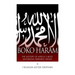 Boko Haram: The History of Africa's Most Notorious Terrorist Group