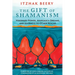 The Gift of Shamanism: Visionary Power, Ayahuasca Dreams, and Journeys to Other Realms