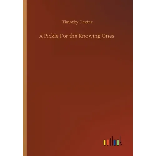 A Pickle For the Knowing Ones