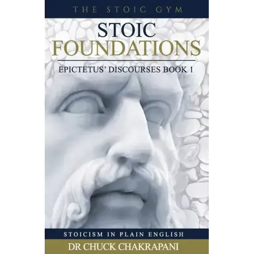 Stoic Foundations: Epictetus' Discourses Book 1