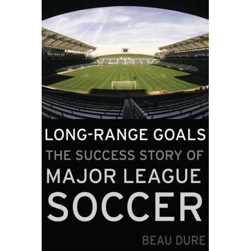 Long-Range Goals: The Success Story of Major League Soccer