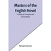 Masters of the English Novel: A Study of Principles and Personalities