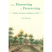 From Pioneering to Persevering: Family Farming in Indiana to 1880