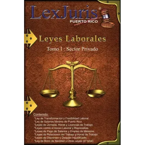 Leyes Laborales de Puerto Rico Tomo 1- Sector Privado.: Un total de 24 Leyes Laborales de Puerto Rico para el Sector Privado.