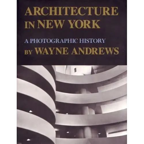 Architecture in New York: A Photographic History