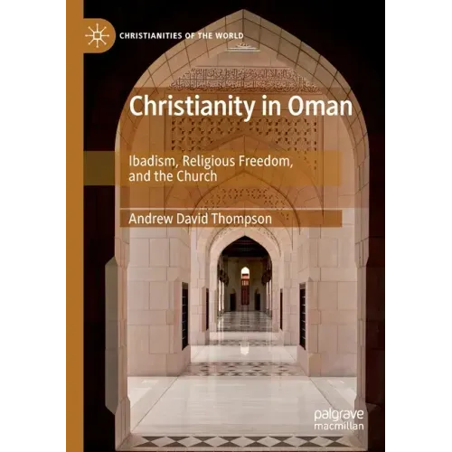 Christianity in Oman: Ibadism, Religious Freedom, and the Church
