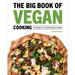 The Big Book of Vegan Cooking: 175 Recipes for a Healthy Vegan Lifestyle