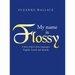 My Name Is Flossy