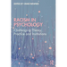 Racism in Psychology: Challenging Theory, Practice and Institutions