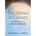 The Silence of Calvary: Meditations on Good Friday