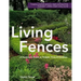Living Fences: A Gardener's Guide to Hedges, Vines & Espaliers