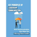 Key Principles Of Leadership Communication: How Communication Can Make You A Strong Team Leader: Breaking Down The Communication Barrier
